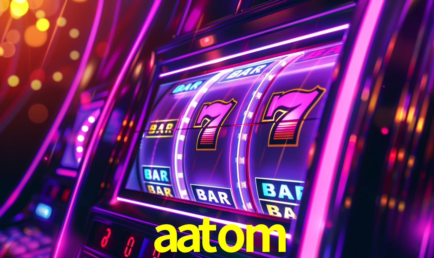 aatom: Seu Cassino Premiado com Pagamentos Rápidos